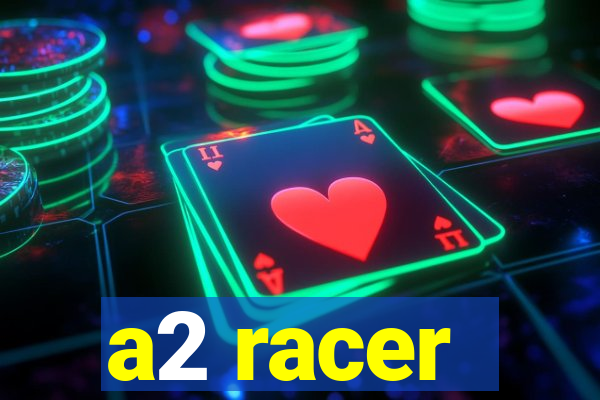 a2 racer - riscando o asfalto assistir